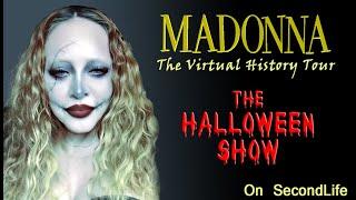 The Madonna Virtual History Tour - The Halloween Show on SecondLife