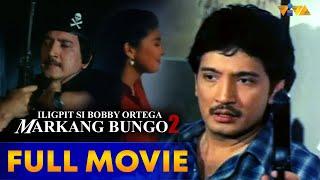 Iligpit Si Bobby Ortega: Markang Bungo 2 FULL MOVIE HD | Rudy Fernandez, Charlene Gonzales