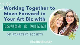 Working Together to Move Forward in Your Art Biz with Startist Society | Elizabeth Silver