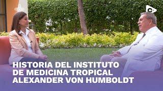 PODCAST MÉDICO CAYETANO: HISTORIA DEL INSTITUTO DE MEDICINA TROPICAL ALEXANDER VON HUMBOLDT