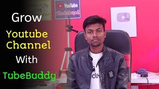 Grow Your Youtube Channel With The Help Of TubeBuddy 