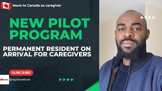 Permanent Resident on Arrival for CAREGIVERS