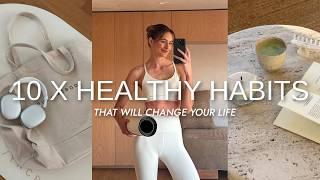 10x Healthy Habits That Will Change Your Life Forever | 2025