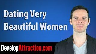 Dating Very Beautiful Women