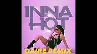 Inna - Hot (DAIRE Edit)