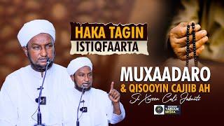 Muxaadaro & Qisooyin Cajiib ah - Haka Tagin Istiqfaarta Waligaa !! || Sh Hussein Ali Djibouti 2024