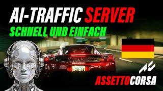 Erstelle einen KI-Verkehrsserver in Assetto Corsa - Ganz einfach!