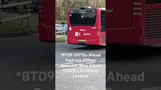 *BT09 GPJ*Go Ahead Fastrack 09Reg Mercedes Benz Citaro 0530(Ex Go Ahead London)