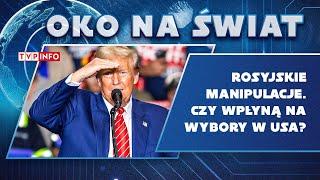 Rosyjskie manipulacje. Czy wpłyną na wynik wyborów prezydenckich w USA? | OKO NA ŚWIAT