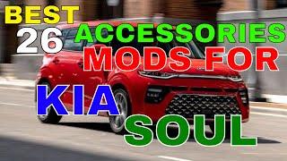 26 Different Accessories MODS You Can Have In KIA SOUL For Interior Exterior Safety Style N More