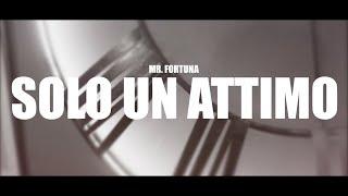 Mr. Fortuna - SOLO UN ATTIMO