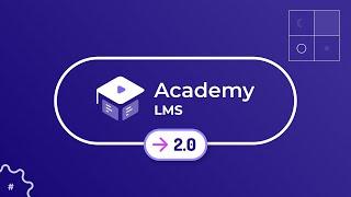 Academy LMS 2.0 Official Teaser! New Version Releasing Soon!