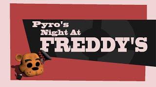 Pyro's Night at Freddy's