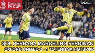 GOL PERDANA MARCELINO FERDINAN DI PIALA FA INGGRIS . OXFORD UNITED MENANG DAN LOLOS PUTARAN KETIGA