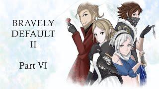 Bravely Default II - Part 6