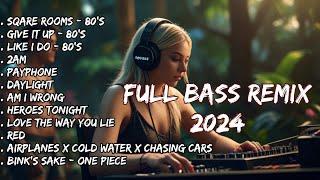 Full Bass Remix - Remixes Of Popular Songs 2024