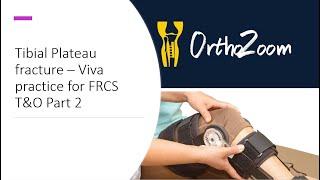 Tibial Plateau Part 2 - Viva practoce for FRCS T&O