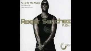 Roger Sanchez ft. Gto - Turn on the music (Axwell remix) On the Mix