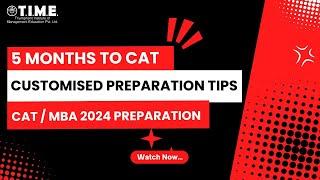 Preparation Strategy: 5 Months to the CAT