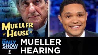 Robert Mueller’s Congressional Hearing | The Daily Show
