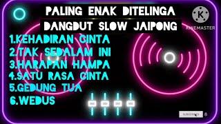 DANGDUT SLOW JAIPONG | PALING ENAK DITELINGA BIKIN GELENG KEPALA