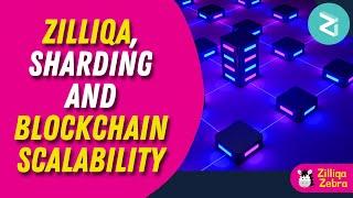 Zilliqa, Sharding and Blockchain Scalability