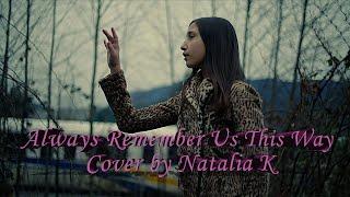 Lady Gaga - Always Remember Us This Way (Cover by Natalia K)