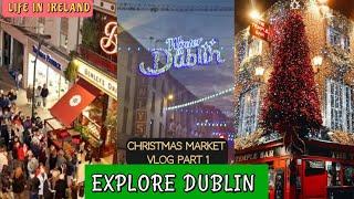 Exploring Dublin | European Christmas Market | Life in Ireland  | Pakistani | Ayeshaslittlelife