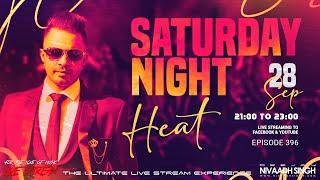 Deejay Nivaadh Singh - For The Love Of Music (Saturday Night Heat Ep. 396)