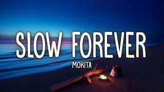 Mokita - Slow Forever (Lyrics)