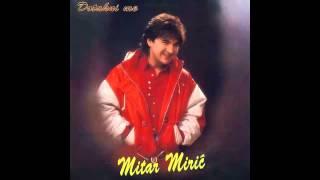 Mitar Miric - Nesto me u nemir tera - (Audio 1995) HD