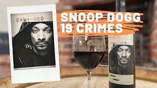 SNOOP DOGG | CALI RED | 19 CRIMES | WINE REVIEW