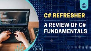 C# Refresher