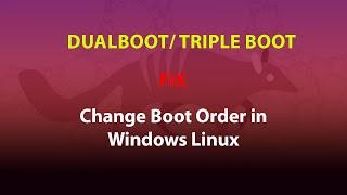 UBUNTU TIP:  Change Boot Order in Windows Linux Dual Boot