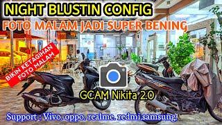 TERBAIK Gcam Nikita 2.0 Config Terbaru hasil Jernih Bening Super Terang