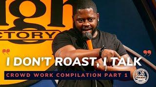 I Don't Roast Pt.1 - BT Kingsley Crowd Work Compilation - Chocolate Sundaes Standup Comedy