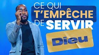 Ce qui t’empêche de servir Dieu ! - Stéphane Oyono