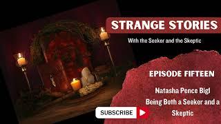 Episode 15 Natasha Pence Bigl: Being Both a Seeker and a Skeptic