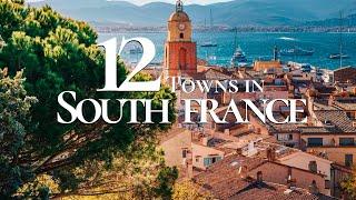 12 Most Beautiful Towns to Visit in the South of France 2024  | France Travel Video