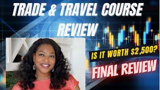 Trade and Travel Course Review Part 2 | Invest with Teri