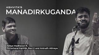 Manadirkugandadu (Sindhu Bhairavi) | Aditya Madhavan | Ashvita's