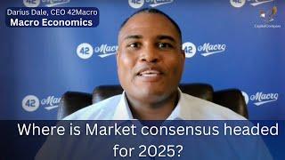 What is the Market Consensus for 2025? - Macro Economics Expert Darius Dale gives his views.