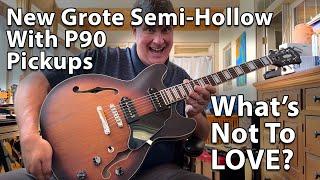 Amazing P90 Semi-Hollow Electric Guitar - Grote Does It Again! - Review and Sound Samples