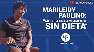 MARILEIDY PAULINO: "ME FUÍ A UN CAMPAMENTO SIN DIETA"