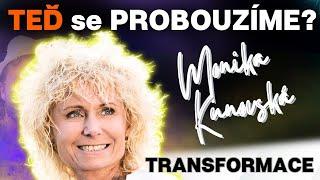 Monika Kunovská:  TEĎ se PROBOUZÍME?  Jak pracovat s energií? Opravdovost je rozhodnutí duše.