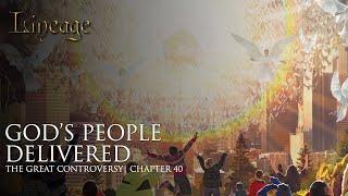 God's People Delivered | The Great Controversy | Chapter 40 | Lineage