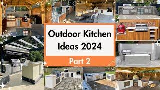 OUTDOOR KITCHEN IDEAS 2024 - PART 2 | YOUR ULTIMATE LUXURY OUTDOOR LIVING AREA INSPIRATION VIDEO