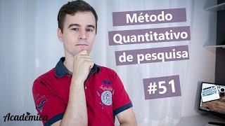Método quantitativo – O que é e como fazer? - Pesquisa na Prática #51