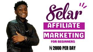 SELAR AFFILIATE MARKETING FOR BEGINNERS