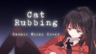 Cat Rubbing / Kashii Moimi | ver Athenya